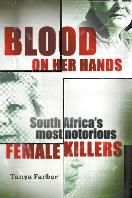 Blood on Her Hands: South Africa's most notorius female killers - Paperback