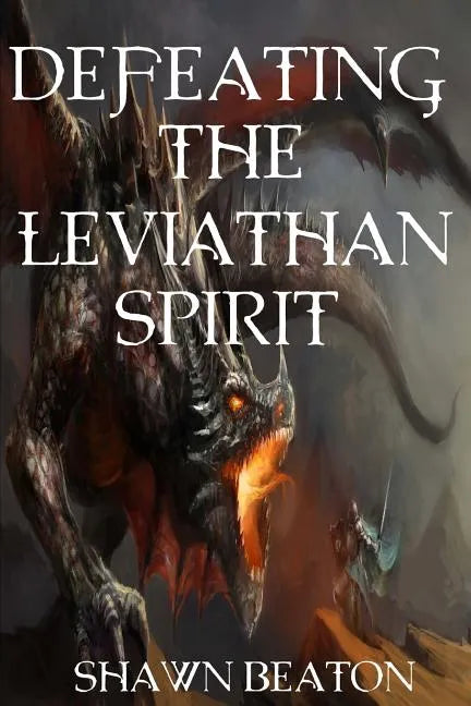 Defeating the Leviathan Spirit - Paperback