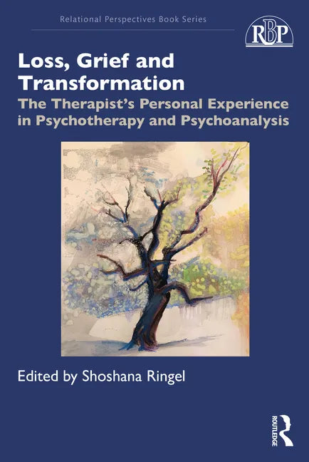 Loss, Grief and Transformation: The Therapist's Personal Experience in Psychotherapy and Psychoanalysis - Paperback