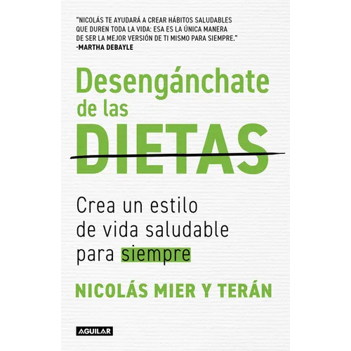 Desengánchate de Las Dietas: Crea Un Estilo de Vida Saludable Para Siempre / Free Yourself from Diets - Paperback
