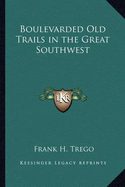 Boulevarded Old Trails in the Great Southwest - Paperback