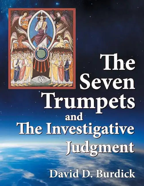 The Seven Trumpets and the Investigative Judgment - Paperback