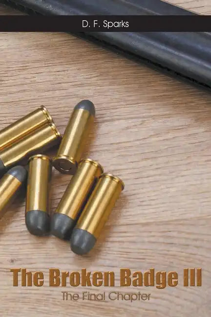 The Broken Badge III: The Final Chapter - Paperback