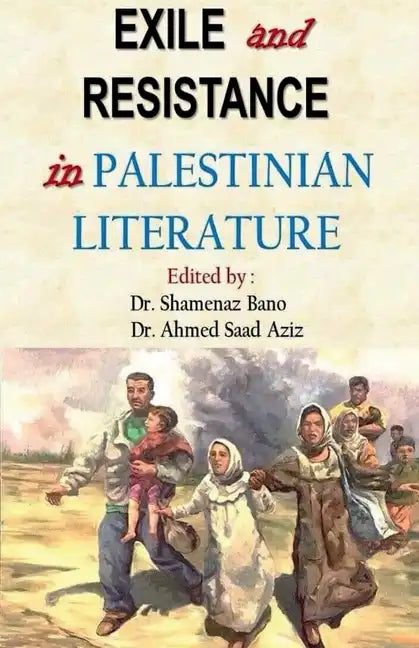 Exile and Resistance in Palestinian literature - Paperback