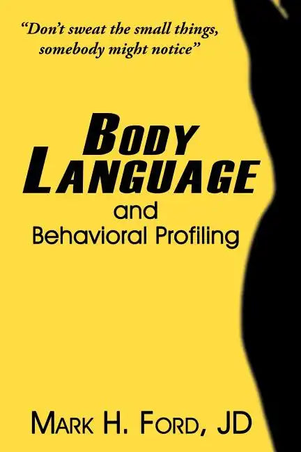 Body Language: and Behavioral Profiling - Paperback