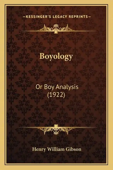 Boyology: Or Boy Analysis (1922) - Paperback