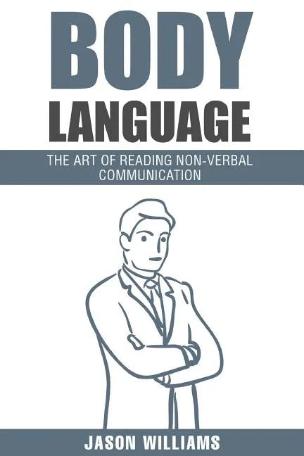 Body Languages: The Art Of Non-Verbal Communication - Paperback
