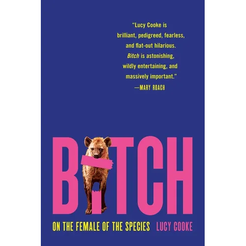 Bitch: On the Female of the Species - Paperback