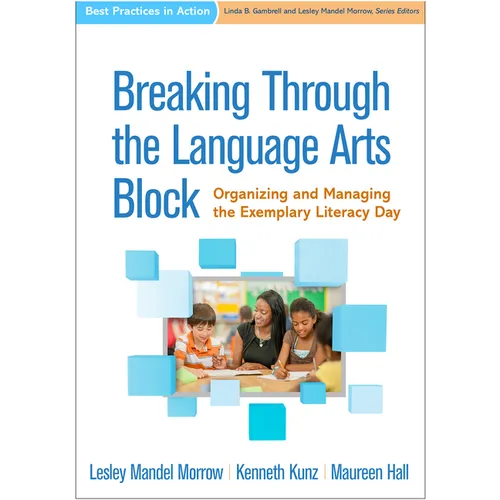 Breaking Through the Language Arts Block: Organizing and Managing the Exemplary Literacy Day - Paperback