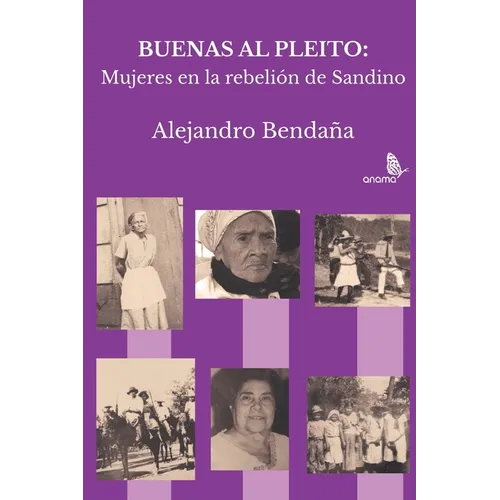 Buenas al pleito: Mujeres en la rebeli de Sandino - Paperback