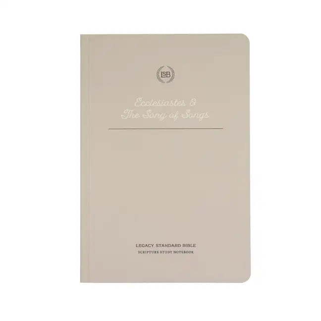 Lsb Scripture Study Notebook: Ecclesiastes & Song of Songs: Legacy Standard Bible - Paperback