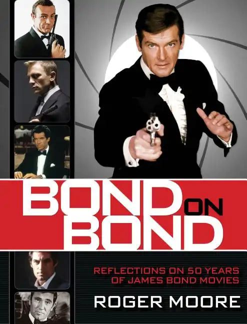 Bond on Bond: Reflections on 50 Years of James Bond Movies - Hardcover