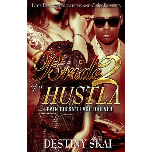 Bride of a Hustla 2: Pain Doesn't Last Forever - Paperback