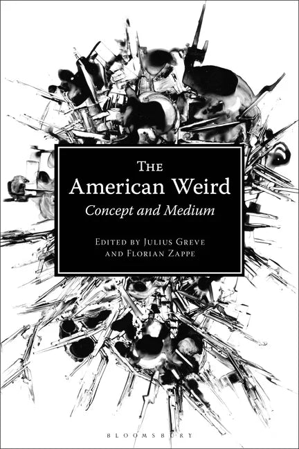 The American Weird: Concept and Medium - Paperback