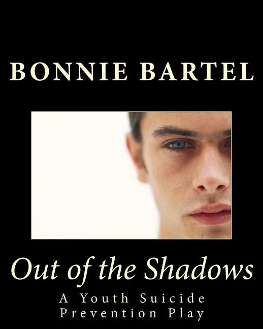 Out of the Shadows: A Youth Suicide Prevention Play - Paperback