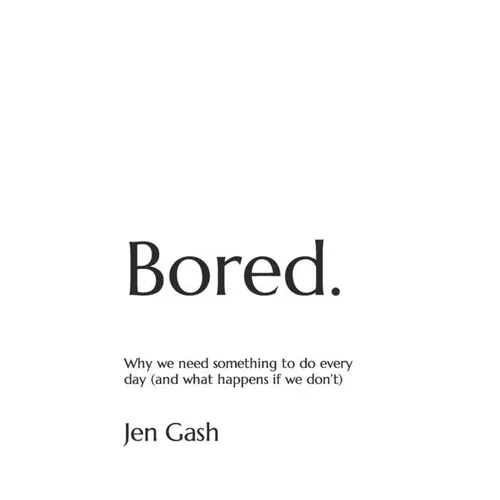 Bored.: Why we need something to do every day (and what happens if we don't) - Paperback
