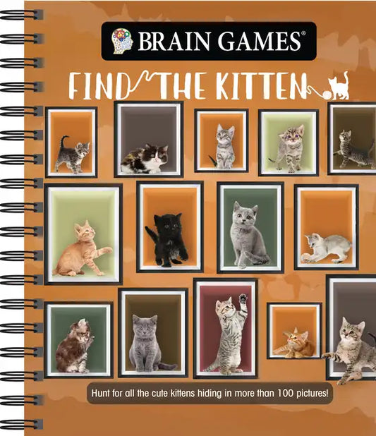 Brain Games - Find the Kitten: Hunt for All the Cute Kittens Hiding in 125 Pictures! - Spiral