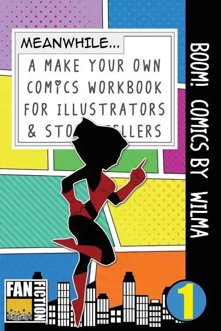 Boom! Comics by Wilma: A What Happens Next Comic Book for Budding Illustrators and Story Tellers - Paperback