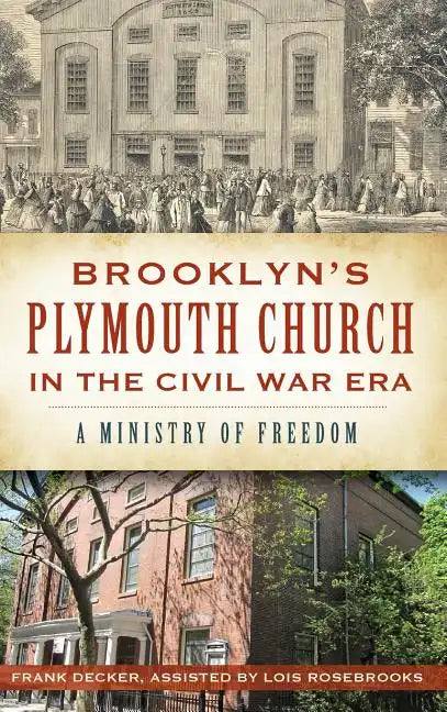 Brooklyn's Plymouth Church in the Civil War Era: A Ministry of Freedom - Hardcover