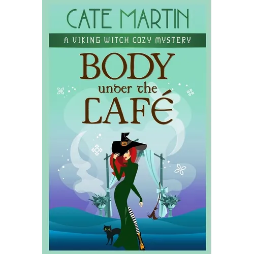 Body Under the Café: A Viking Witch Cozy Mystery - Paperback