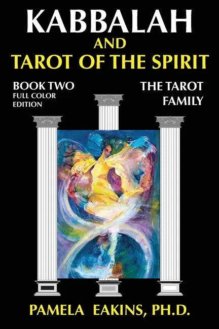 Kabbalah and Tarot of the Spirit: Book Two. The Tarot Family - Paperback