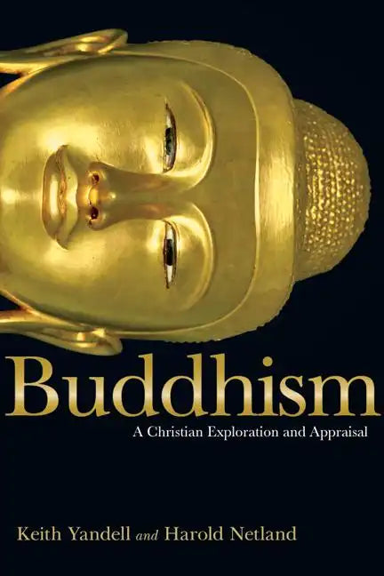 Buddhism: A Christian Exploration and Appraisal - Paperback