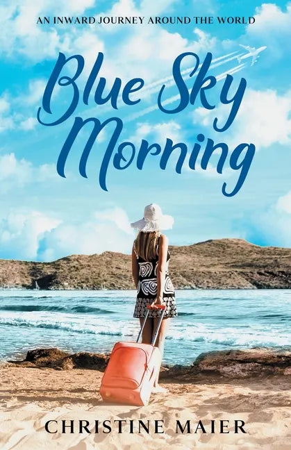 Blue Sky Morning: An Inward Journey Around the World - Paperback