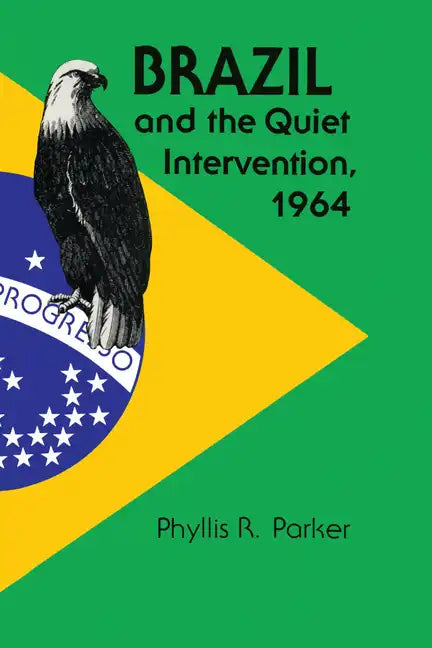Brazil and the Quiet Intervention, 1964 - Paperback