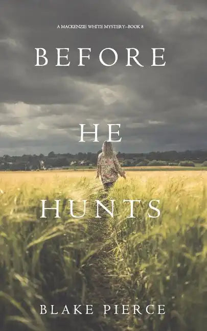 Before He Hunts (A Mackenzie White Mystery-Book 8) - Paperback