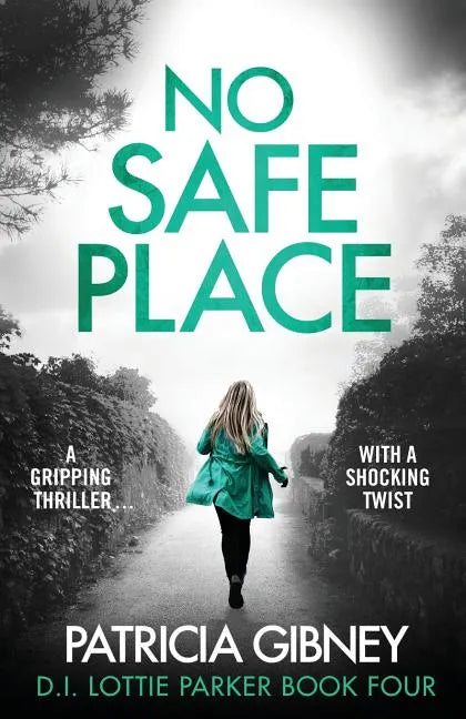 No Safe Place: A gripping thriller with a shocking twist - Paperback