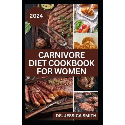 Carnivore Diet Cookbook for Women: Delicious Meat-based High-protein Recipes to lose weight and Improve Health - Paperback