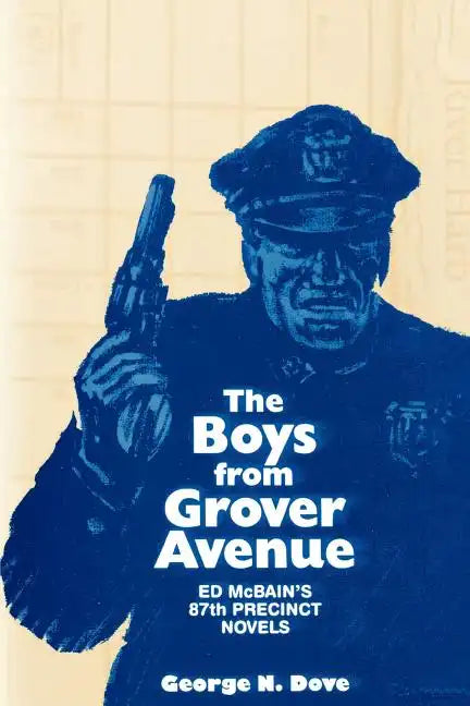 Boys From Grover Avenue: Ed Mcbain's 87th Precinct Novels - Paperback