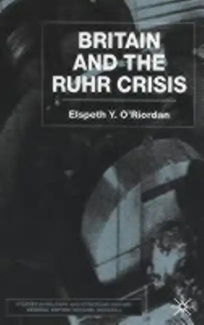 Britain and the Ruhr Crisis - Hardcover