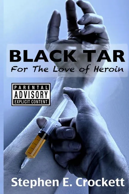 Black Tar: For The Love of Heroin - Paperback