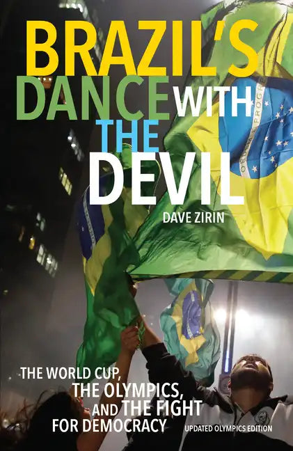 Brazil's Dance with the Devil: The World Cup, the Olympics, and the Fight for Democracy - Paperback