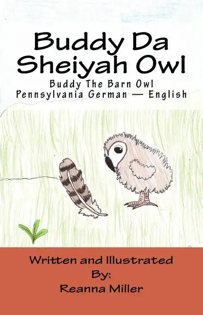 Buddy Da Sheiyah Owl: Buddy The Barn Owl Pennsylvania German - English - Paperback