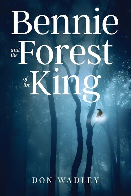 Bennie and the Forest of the King - Paperback