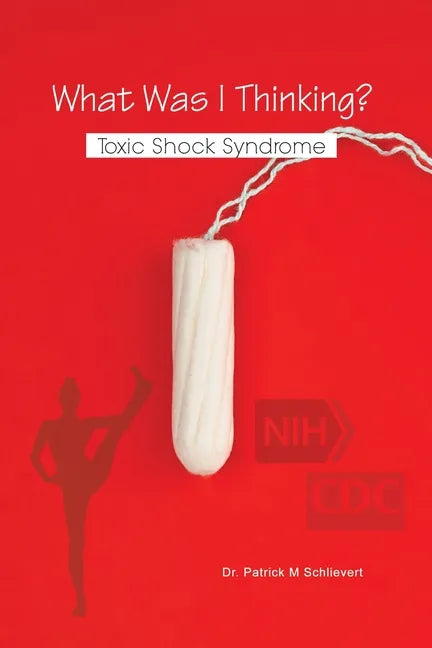 What Was I Thinking? Toxic Shock Syndrome - Paperback