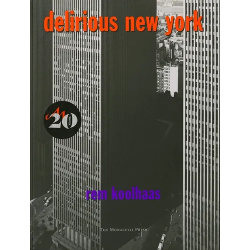 Delirious New York: A Retroactive Manifesto for Manhattan - Paperback