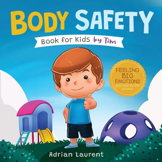 Body Safety Book for Kids by Tim: Learn Through Story about Safety Circles, Private Parts, Confidence, Personal Space Bubbles, Safe Touching, Consent - Paperback