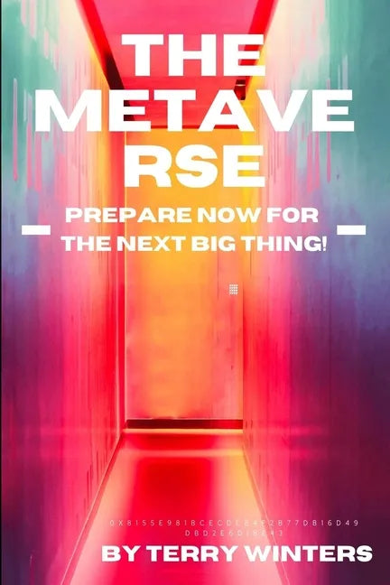 The Metaverse: Prepare Now for the Next Big Thing - Paperback