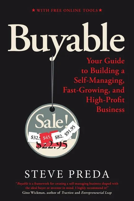 Buyable: Your Guide to Building a Self-Managing, Fast-Growing, and High-Profit Business - Paperback