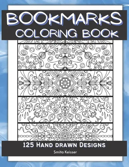 Bookmarks Coloring Book: 125 Hand Drawn Designs - Paperback