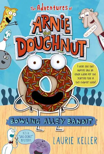 Bowling Alley Bandit: The Adventures of Arnie the Doughnut - Paperback