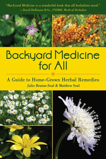 Backyard Medicine for All: A Guide to Home-Grown Herbal Remedies - Paperback