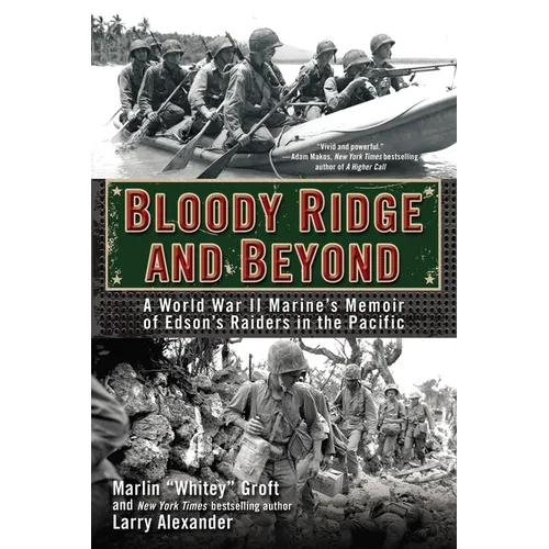 Bloody Ridge and Beyond: A World War II Marine's Memoir of Edson's Raiders in the Pacific - Paperback