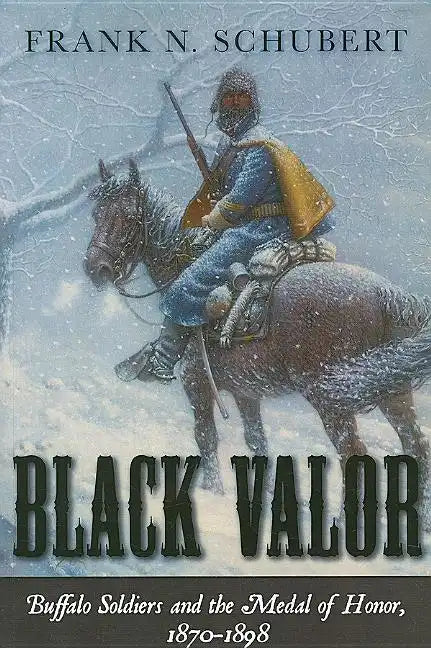Black Valor: Buffalo Soldiers and the Medal of Honor, 1870-1898 - Paperback