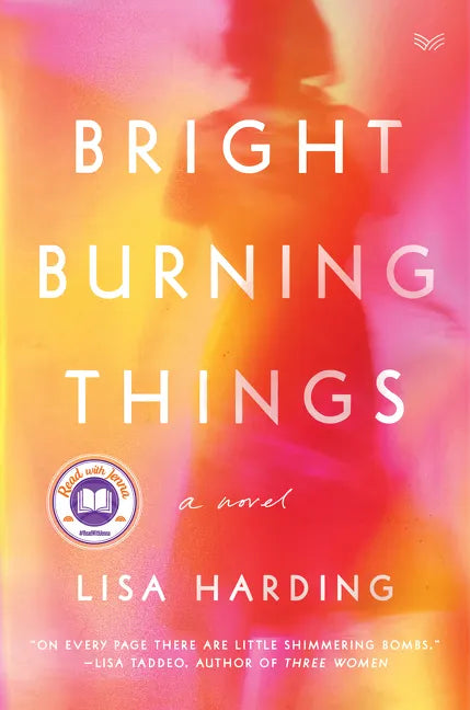 Bright Burning Things - Hardcover