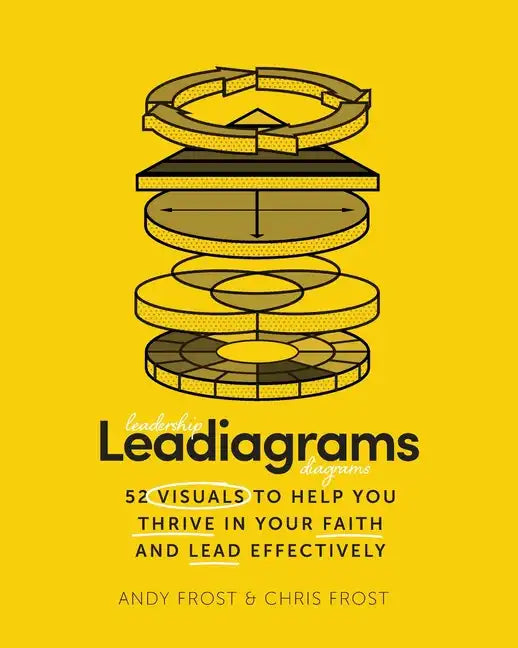 Leadiagrams: 52 Visuals to Help You Thrive in Your Faith and Lead Effectively - Paperback
