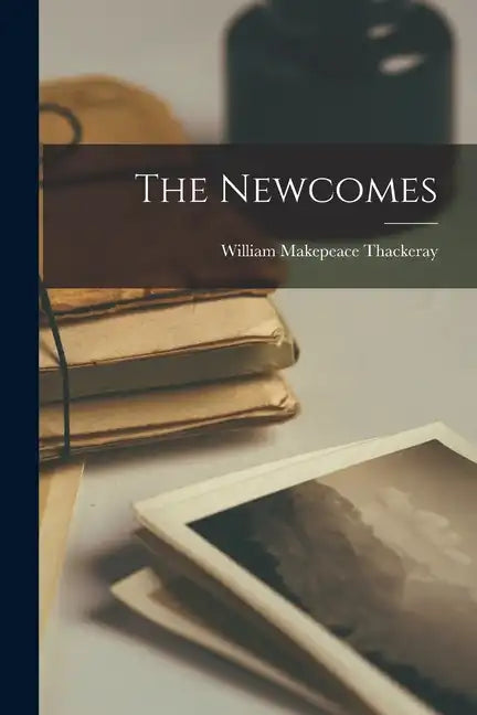 The Newcomes - Paperback